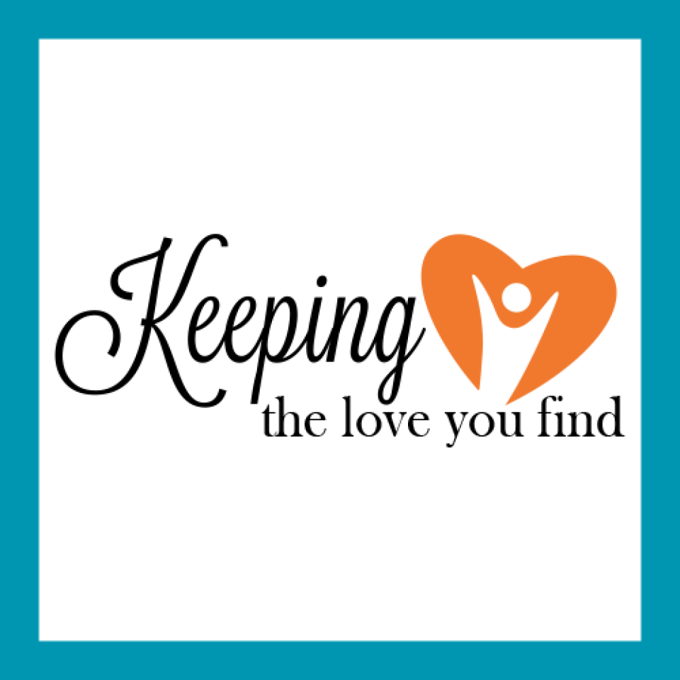 Keeping the Love You Find