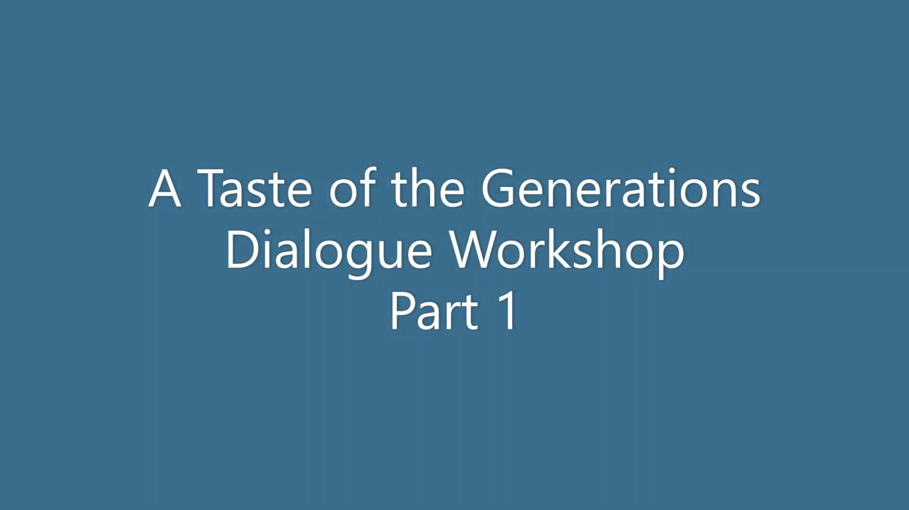 Generations Dialogue Workshop & Post-Childhood Nurturing